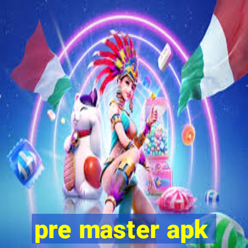 pre master apk